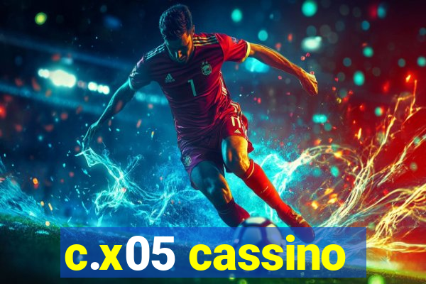 c.x05 cassino